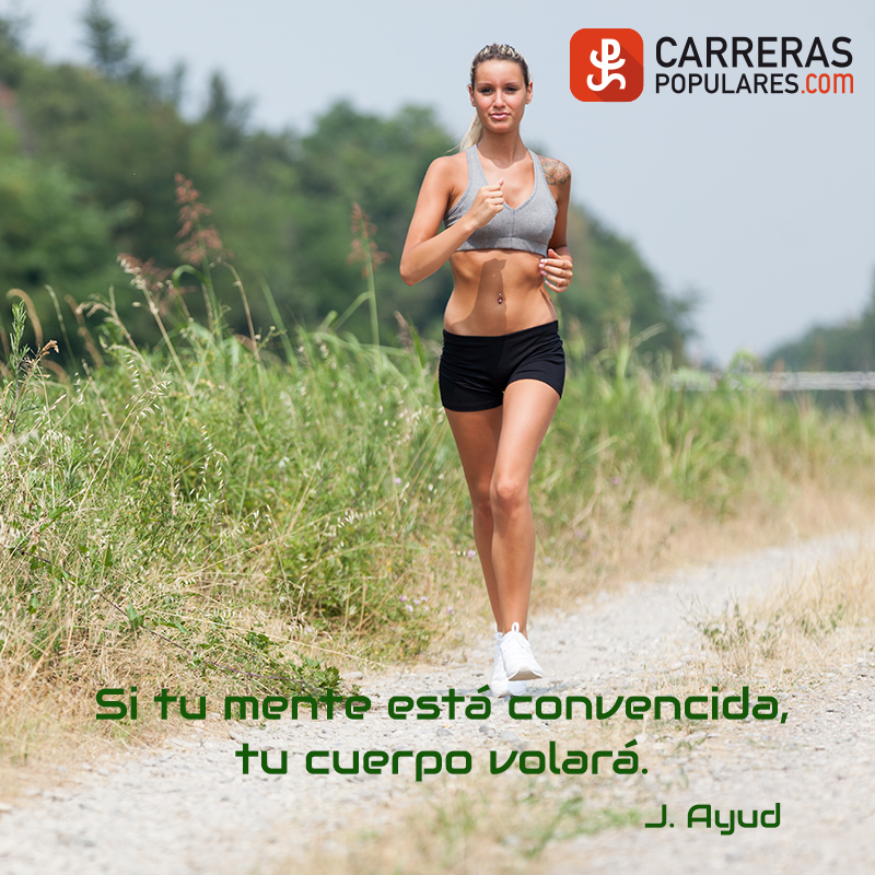 Si tu mente está convencida, tu cuerpo volará. - J:Ayud