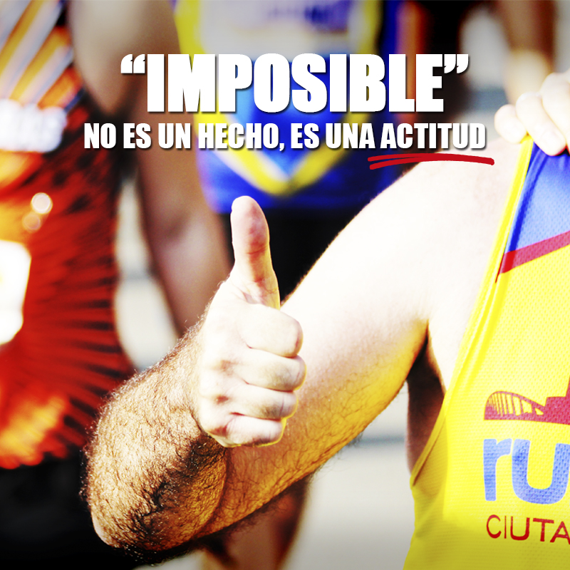 "Imposible" no es un hecho, es una actitud