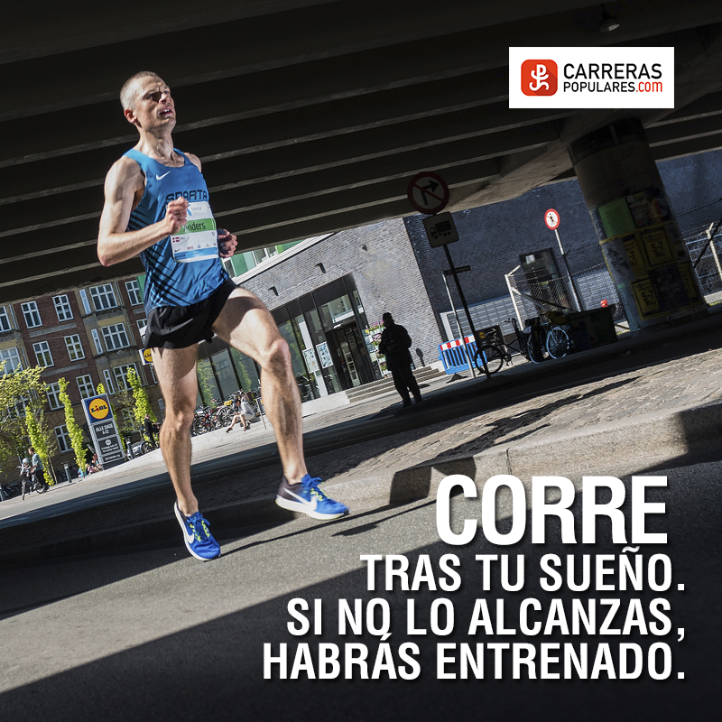 Corre tras tu sueño. Si no lo alcanzad, habrás entrenado.