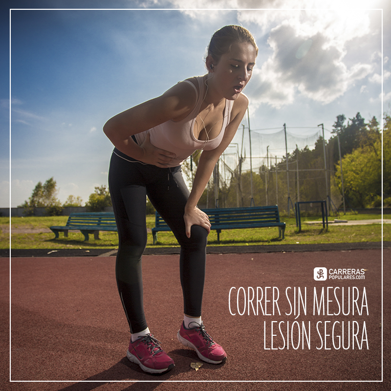 Correr sin mesura lesión segura.