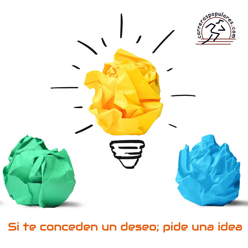 Si te conceden un deseo; pide una idea