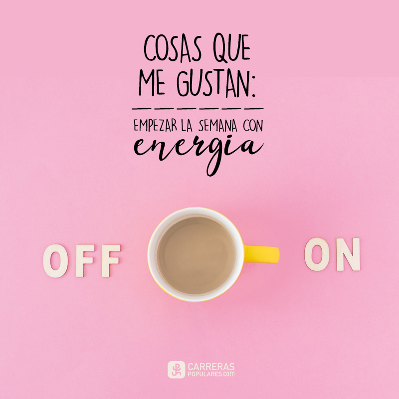 Cosas que me gustan: ¡empezar la semana con energía!