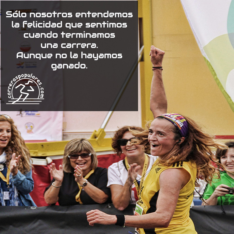 Sólo nosotros entendemos la felicidad que sentimos cuando terminamos una carrera. Aunque no la hayamos ganado