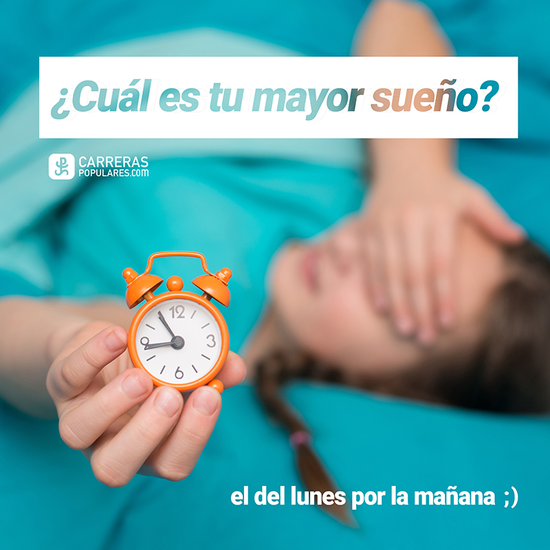 ¿cuál es tu mayor sueño? el del lunes por la mañana...