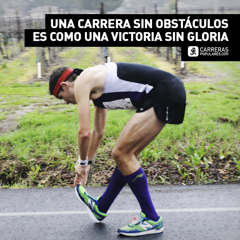 Una carrera sin obstáculos es como una victoria sin gloria.