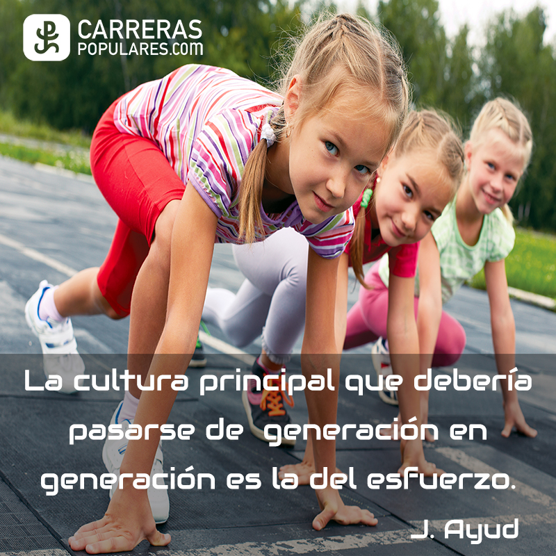 La cultura principal que debería pasarse de generación en generación es la del esfuerzo.