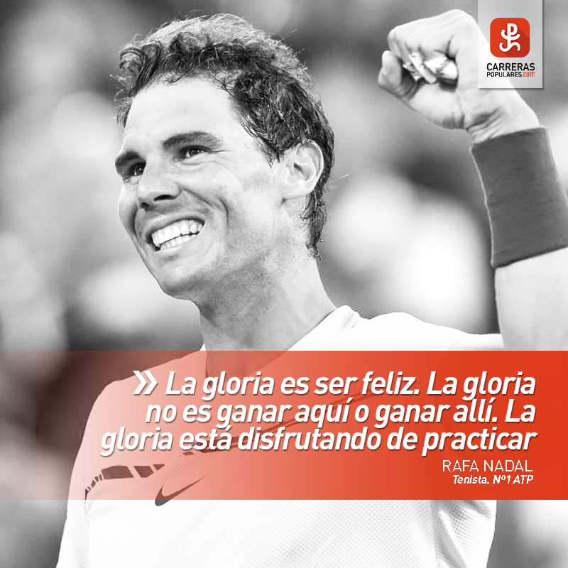 La gloria es ser feliz. La gloria no es ganar aquí o ganar allí. La gloria está disfrutando de practicar