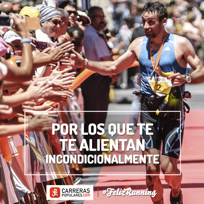 Por los que alientan de manera incondicional. #FelizRunning