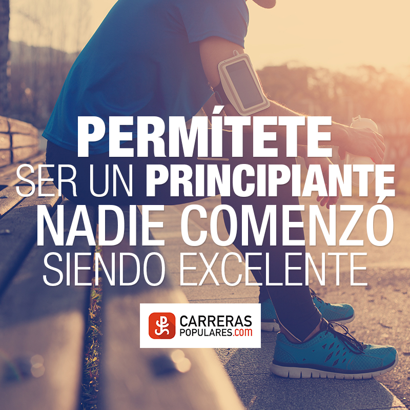 Permítete ser un principiante, nadie comenzó siendo excelente.