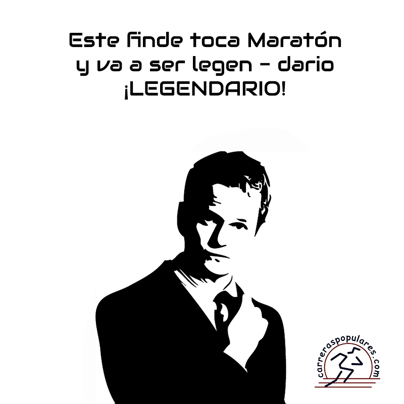 Este finde toca Maratón y va a ser legen - dario. ¡LEGENDARIO!