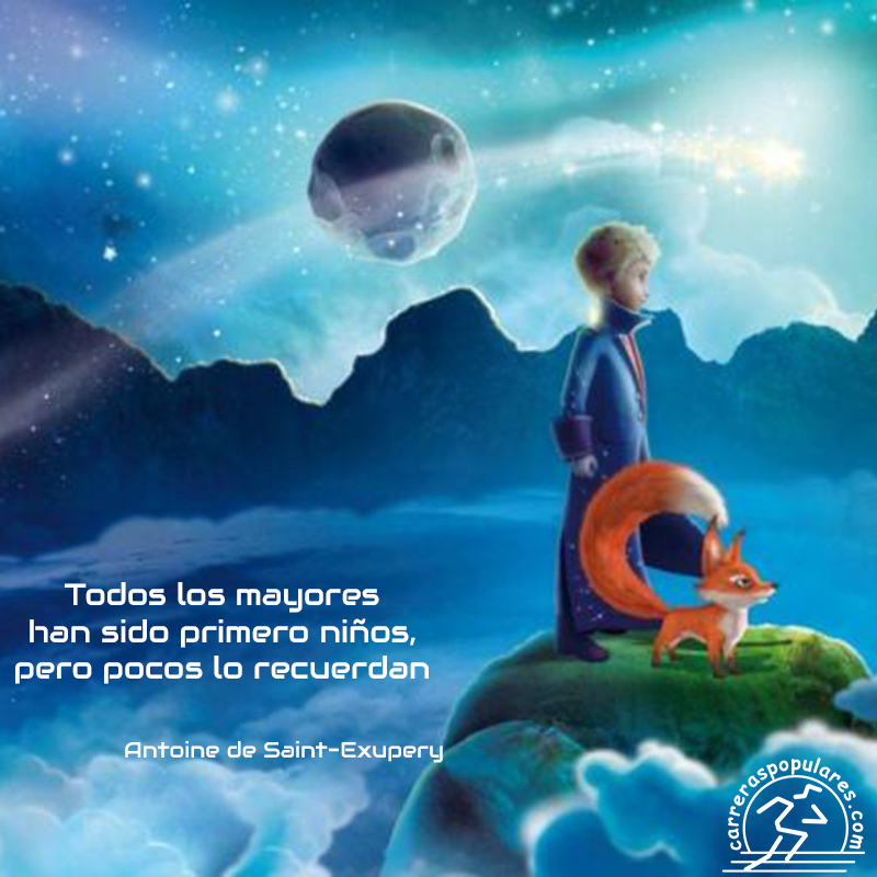 Todos los mayores han sido primero niños, pero pocos lo recuerdan - Antoine de Saint Exupery