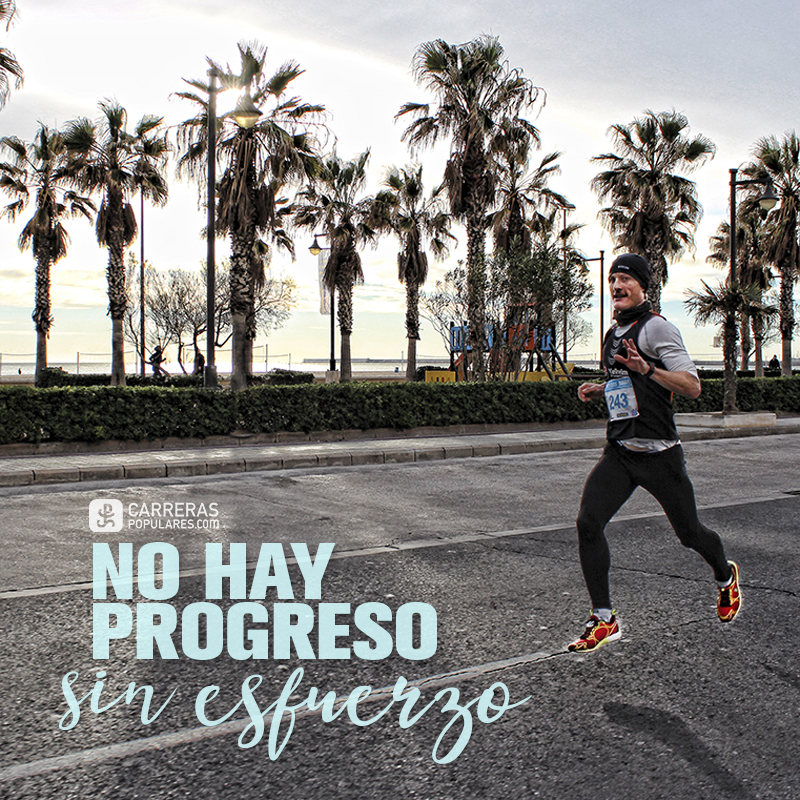 No hay progreso sin esfuerzo.