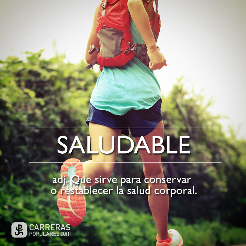 SALUDABLE: adj. Que sirve para conservar o restablecer la salud corporal