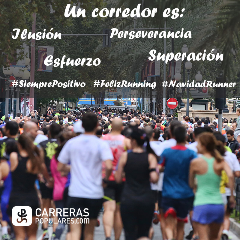 Un corredor es: Ilusión, perserverancia, esfuerzo, superación.
#SiemprePositivo #FelizRunning #NavidadRunner