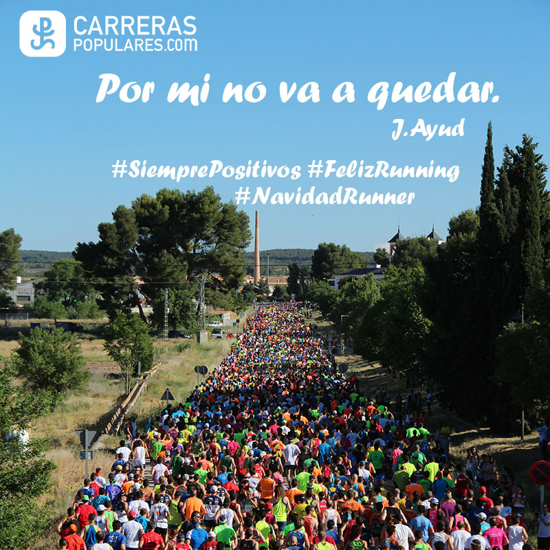 Por mi no va a quedar - J.Ayud #SiemprePositivos #FelizRunning #NavidadRunner