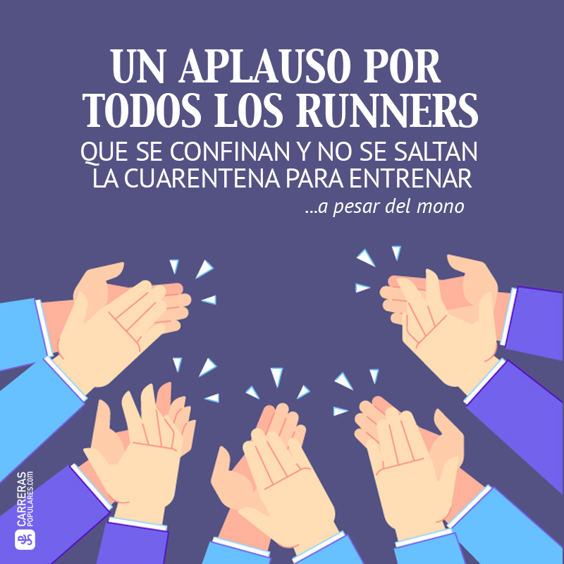 Un aplauso por todos los runners que no se saltan el confinamiento