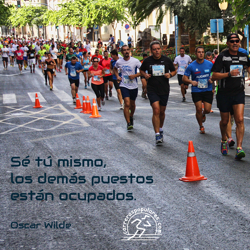 Sé tú mismo, los demás puestos están ocupados. - Oscar Wilde