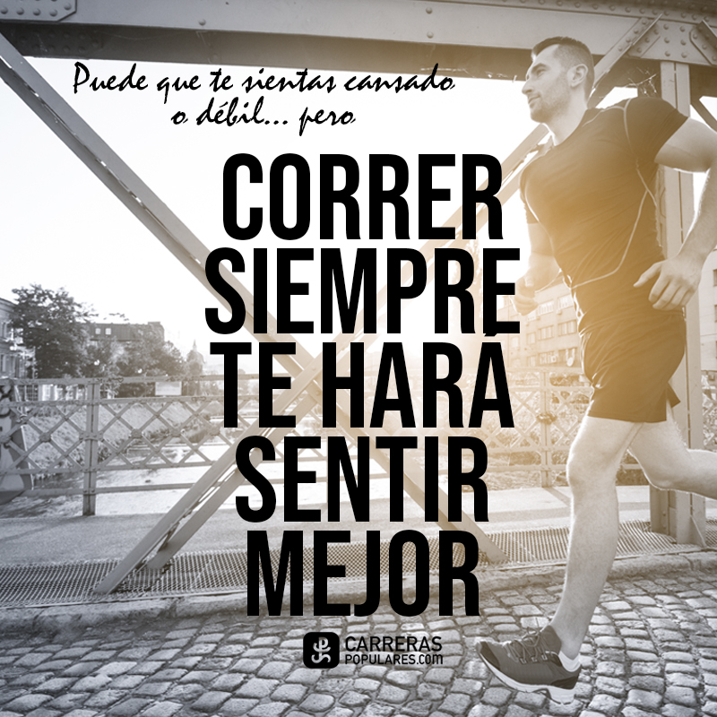 Correr siempre te hará sentir mejor