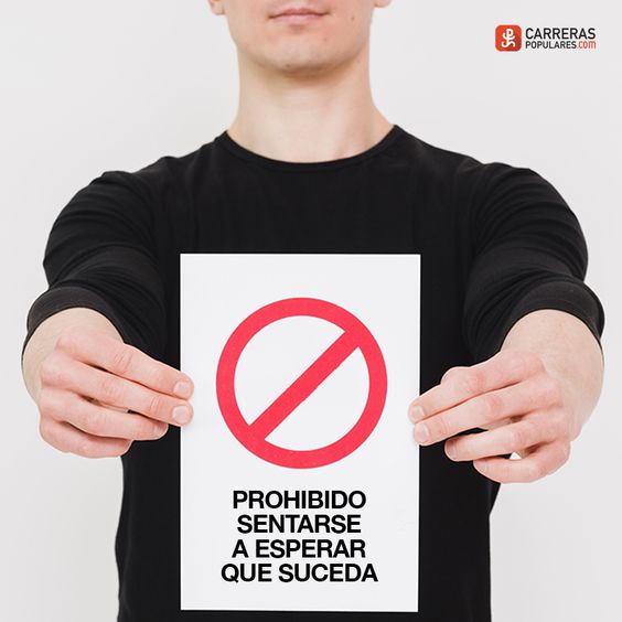 Prohibido sentarse a esperar que suceda