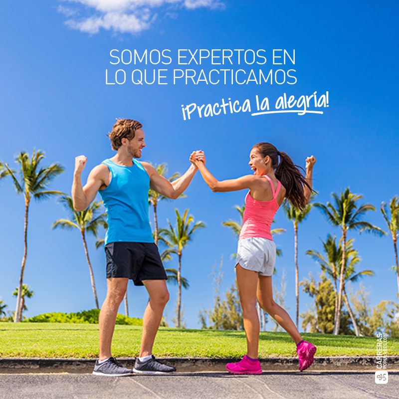 Somos expertos en lo que practicamos ¡Practica alegría!