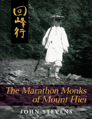 El autor John Stevens escribió un libro sobre los monjes corredores del Monte Hiei